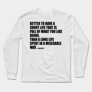 Inspirational Alan Watts Quote Long Sleeve T-Shirt